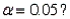 Suppose you want to use the Wilcoxon rank sum test to detect a shift in distribution 1 either to the left or to the right of distribution 2, based on samples of sizes   = 7 and   = 9. a. Should you use   or   as the test statistic? b. What is the rejection region for the test if   c. What is the rejection region for the test if  <div style=padding-top: 35px> 
