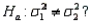 <strong>Which of the following distributions is used when testing vs. </strong> A) chi-square distribution B) normal distribution C) F distribution D) t distribution