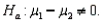 If you wish to test whether two populations means are the same, the appropriate null and alternative hypotheses would be vs.
