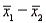 The sampling distribution of is normal if the sampled populations are normal, and approximately normal if the populations are non-normal and the sample sizes and are large.