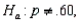In testing vs. the test statistic value is found to be equal to 1.20. The p-value for this test would be approximately 0.1151.