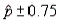 Suppose that a 95% confidence interval for the population proportion p is given by . This notation means that we are 95% confident that p falls between and .