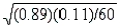   = 0.89   (1.645)   = 0.89   0.07 (0.82, 0.96)