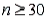 The Central Limit Theorem states that the sample mean, , is equal to the population mean, , provided that .
