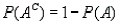 <strong>What does the notation represent?</strong> A) the union of two events B) the intersection of two events C) the complement of an event D) the additive rule of probability