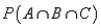 <strong>In the case of independent events A, B, and C, which of the following is equal to ?</strong> A) P(A|B)P(B|C)P(C|A) B) P(A|B) + P(B|C) + P(C|A) C) P(A)P(B)P(C) D) P(A) + P(B) + P(C)