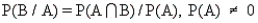 The conditional probability of event B, given that event A has occurred is defined by .