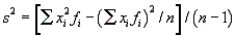 <strong>The expression ; is recognizable as the formula for which of the following measures?</strong> A) the sample variance, computed from ungrouped data B) the population variance, computed from ungrouped data C) the sample variance, computed from grouped data D) the population variance, computed from grouped data