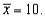 <strong>The following summary statistics were computed from a sample of size 250: and Given this information, which of the following statements is correct?</strong> A) The distribution of the data is slightly right-skewed. B) The distribution of the data is symmetric. C) A data value of 1 is an outlier. D) A data value of 25 is an outlier.