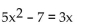 <strong>Provide an appropriate response. Is this a linear equation?</strong> A)Yes B)No
