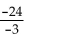 <strong>Perform the indicated operation. </strong> A)-12 B)8 C)-8 D)12