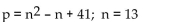 <strong>Use the formula indicated to determine the prime number generated for the given value of n. </strong> A)223 B)2797 C)141 D)197