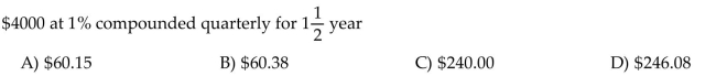 Find the compound interest earned by the deposit. Round to the nearest cent.