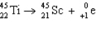 <strong>The reaction represented by the description An atom of titanium-45 decays by beta emission is</strong> A) B) C) D) E)