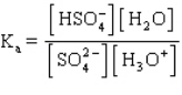 <strong>The acid ionization constant expression for the ionization of the hydrogen sulfate ion, , in aqueous solution is</strong> A) B) C) D) E)