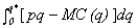 <strong>Short-run producer surplus can be calculated by integration as (where q* is the firm's profit maximizing output level and MC(q)is its marginal cost function):</strong> A)   B)   C)   D)   <div style=padding-top: 35px> 