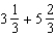 Perform the indicated operation.