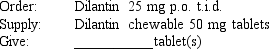 Given: Compute the amount of medication that will be given to administer one dose of the following medication orders using the ratio-proportion method to obtain your answers. Assume all tablets are scored, when necessary. Round all parenteral administration orders that are over 1 mL to one decimal place. Round all parenteral administration orders under 1 mL to two decimal places. Do not include zeros at the end of decimal numbers. The problems and drug orders are presented for practice only, and actual prescribed dosages will vary according to a patient's age, condition, reaction, additional medications, and other factors.