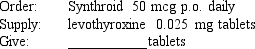 Compute the amount of medication that will be given to administer one dose of the following medication orders using the Dimensional Analysis method to obtain your answers. Assume all tablets are scored, when necessary. Round all parenteral administration orders that are over 1 mL to one decimal place. Round all parenteral administration orders under 1 mL to two decimal places. Do not include zeros at the end of decimal numbers. The problems and drug orders are presented for practice only, and actual prescribed dosages will vary according to a patient's age, condition, reaction, additional medications, and other factors.