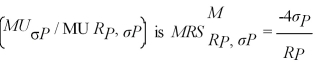 Mel and Christy are co-workers with different risk attitudes.Both have investments in the stock market and hold U.S.Treasury securities (which provide the risk free rate of return).Mel's marginal rate of substitution of return for risk where R<sub>P</sub> is the individual's portfolio rate of return and σP is the individual's portfolio risk.Christy's Each co-worker's budget constraint is where R<sub>j</sub> is the risk-free rate of return,R<sub>m</sub> is the stock market rate of return,and σ<sub>m</sub> is the stock market risk.Solve for each co-worker's optimal portfolio rate of return as a function of R<sub>j</sub>,R<sub>m</sub> and σ<sub>m</sub>.