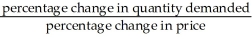 <strong>The formula for the price elasticity of demand for a commodity can be written as which of the following?</strong> A) B) C) D) E)