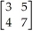 <strong>Element 2,2 of the inverse of the matrix is</strong> A)-5. B)-4. C)3. D)7.
