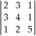 <strong>The value of the determinant is</strong> A)8. B)7. C)4. D)-4.