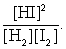 <strong>The equilibrium expression of the following reaction is represented by: H<sub>2</sub> (g)+ I<sub>2</sub> (g) \leftrightarrow 2 HI (g)</strong> A) B) C) D)