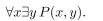 P(x, y) means where x and y are integers. Determine the truth value of the statement.