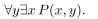 P(x, y) means where x and y are integers. Determine the truth value of the statement.