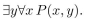 P(x, y) means where x and y are integers. Determine the truth value of the statement.