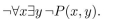 P(x, y) means where x and y are integers. Determine the truth value of the statement.