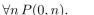 P(m, n) means where the universe of discourse for m and n is the set of nonnegative integers. What is the truth value of the statement?