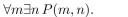 P(m, n) means where the universe of discourse for m and n is the set of nonnegative integers. What is the truth value of the statement?