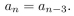 determine whether the recurrence relation is a linear homogeneous recurrence relation with constant coefficients.