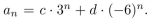 Thesolutionssolutionsto thetogivanen=recurrence−3an−1 +relation?18an−2 have the form Which of the following are