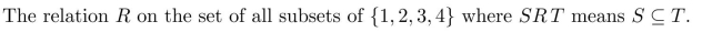 In questions determine whether the binary relation is: (1) reflexive, (2) symmetric, (3) antisymmetric, (4) transitive.