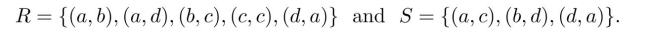 supp ose R and S are relations on {a, b, c, d}, where Find the combination of relations.