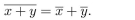 In questions determine whether the statement is TRUE or FALSE. Assume that x, y, and z represent Boolean variables.