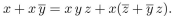 In questions determine whether the statement is TRUE or FALSE. Assume that x, y, and z represent Boolean variables.