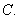 <strong>Let be the curve . </strong> A) Parametrize using polar coordinates. B) Find the length of