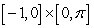 Evaluate , where is the rectangle .