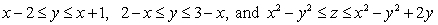 Let , where is the region defined by the inequalities . Use the change of variables formula to determine which of the following is true.