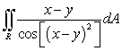 Evaluate   , where   is the region bounded by the lines   , and   .