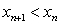 <strong>Let be defined recursively by . Which of the following statements holds?</strong> A) If , then . B) If , then . C) If , then . D) If then . E) None of the above is correct.