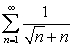 <strong>Use the Direct Comparison Test or the Limit Comparison Test to determine if the series is convergent.</strong> A) B) C)