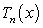 <strong>Let be the Taylor polynomial of centered at . Which of the following statements is correct?</strong> A) B) C) D) E) None of the above is correct.