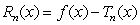 Let denote the remainder , where is the Maclaurin polynomial for If , find .