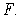 <strong>Consider the following functions. The following statement is correct:</strong> A) is an antiderivative of on by the Fundamental Theorem of Calculus, Part II. B) is not an antiderivative of on since is not differentiable at C) is not an antiderivative of on since is not the area function of D) If we change the definition of at such that , then is an antiderivative of E) is not an antiderivative of on since is not differentiable at .