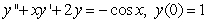 <strong>Let be a twice differentiable function. The integral equation can be written as the following initial value problem:</strong> A) B) C) D) E)